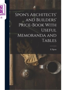 海外直订Spon's Architects' and Builders' Price-Book With Useful Memoranda and Tables Spon's Archite