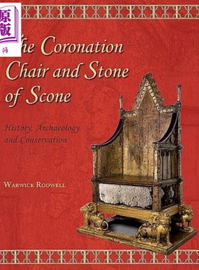 预售 The Coronation Chair and Stone of Scone 进口艺术 加冕椅与司康石：历史 考古与保护【中商原版】