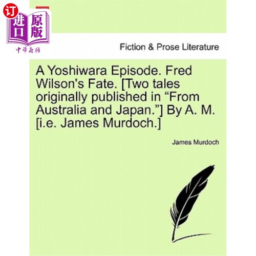 海外直订A Yoshiwara Episode. Fred Wilson's Fate. [Two Tales Originally Published in from Yoshiwara集