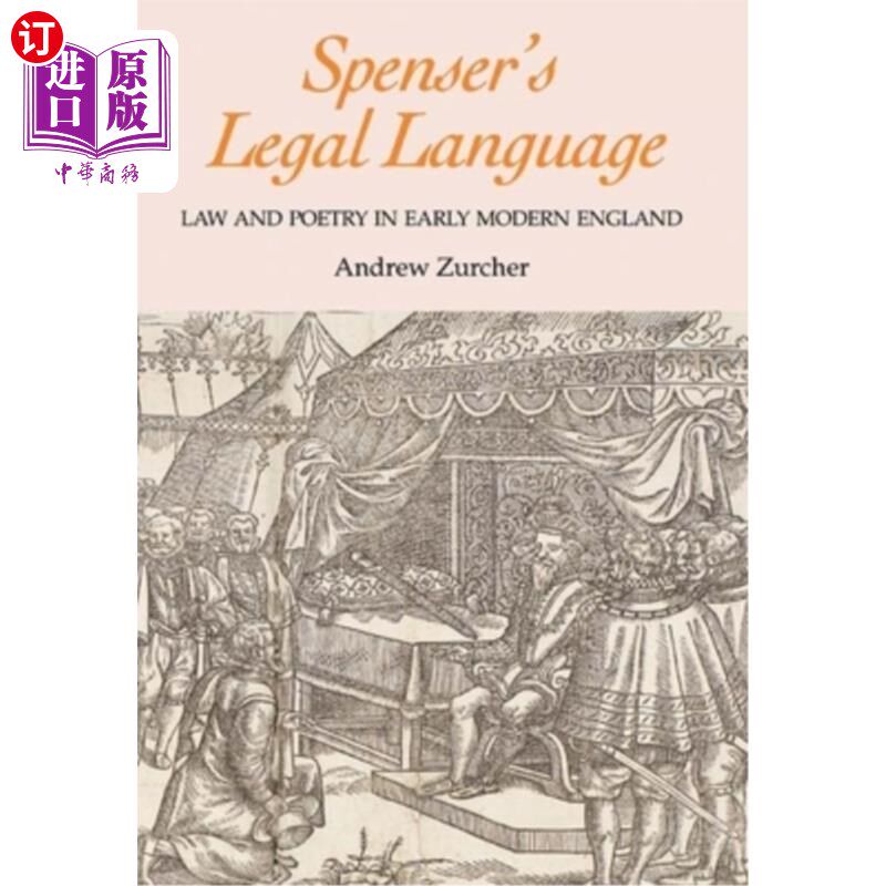 海外直订Spenser's Legal Language: Law and Poetry in Early Modern England 斯宾塞的法律语言:近代早期英格兰的法律与诗