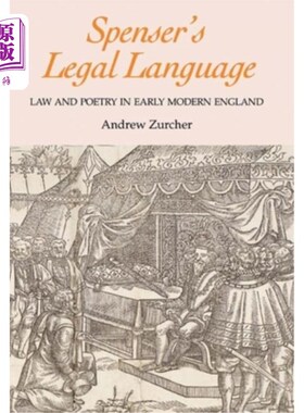海外直订Spenser's Legal Language: Law and Poetry in Early Modern England 斯宾塞的法律语言:近代早期英格兰的法律与诗