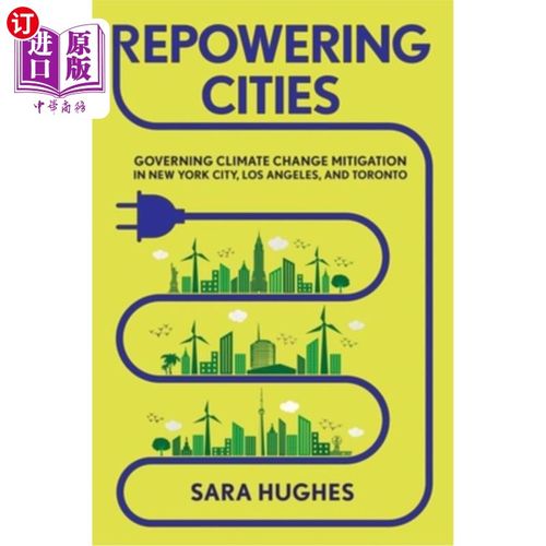 海外直订Repowering Cities: Governing Climate Change Mitigation in New York City, Los Ang 重振城市:在纽约、洛杉矶和
