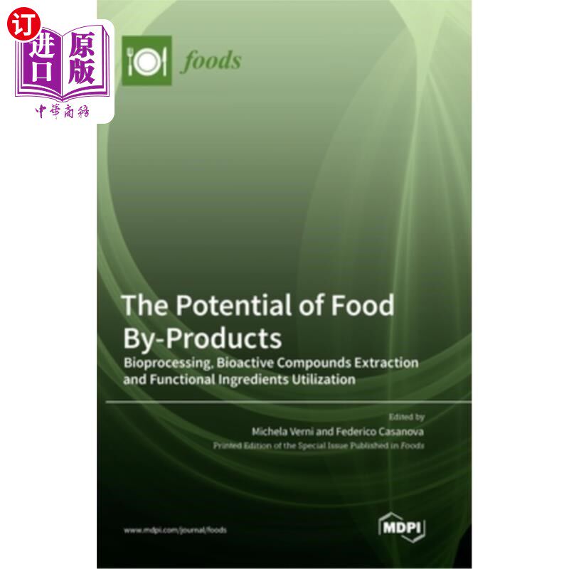 海外直订The Potential of Food By-Products: Bioprocessing, Bioactive Compounds Extraction 食品副产品的潜力:生物加工
