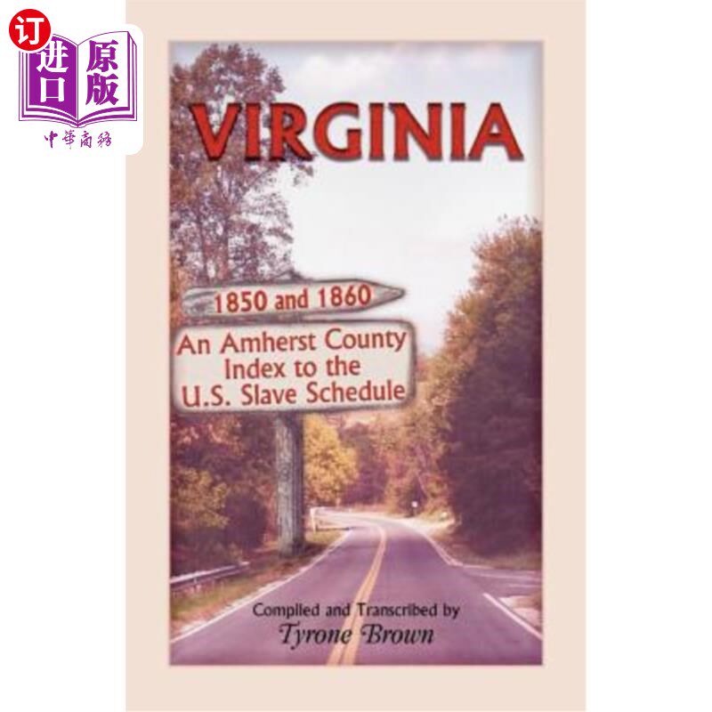 海外直订Virginia 1850 and 1860, an Amherst County Index to the U.S. Slave Schedule 弗吉尼亚州1850年和1860年，阿默斯
