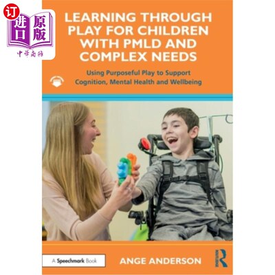 海外直订Learning Through Play for Children with PMLD and Complex Needs: Using Purposeful 有Pmld和复杂需求的儿童通过