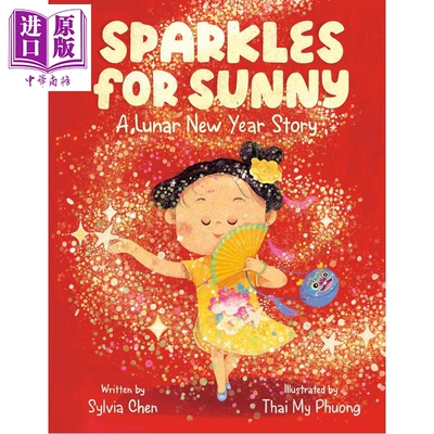 Sparkles for Sunny Fun China 趣读中华 旗袍的聚会 英文原版 进口图书 儿童绘本 农历新年故事图画书 亲子读物【中商原版】
