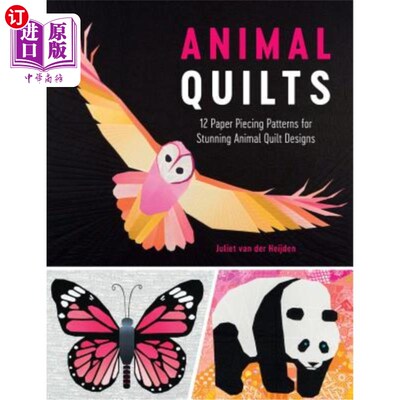 海外直订Animal Quilts: 12 Paper Piecing Patterns for Stunning Animal Quilt Designs 动物被子：12张纸拼接图案，令人惊