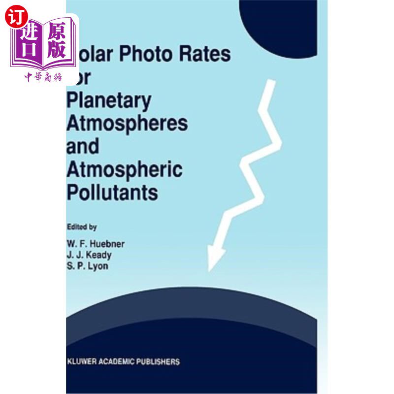 海外直订Solar Photo Rates for Planetary Atmospheres and Atmospheric Pollutants 行星大气和大气污染物的太阳照片率