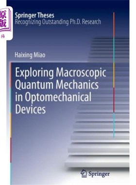 海外直订Exploring Macroscopic Quantum Mechanics in Optomechanical Devices 探索光机械器件中的宏观量子力学