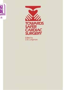 海外直订医药图书Towards Safer Cardiac Surgery: Based Upon the Proceedings of an International Sy 走向安全的心脏外科