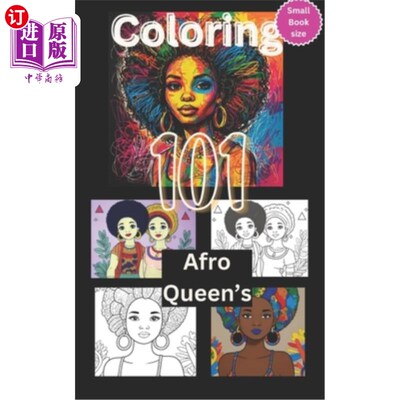 海外直订Coloring 101 Afro Queen's: Book for women of all ages, more than 100 small pages 着色101非洲女王的：书的所