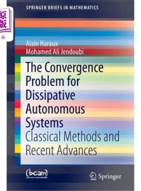 海外直订The Convergence Problem for Dissipative Autonomous Systems: Classical Methods an 耗散自治系统的收敛问题:经