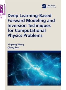 海外直订Deep Learning-Based Forward Modeling and Inversion Techniques for Computational  基于深度学习的计算物理问题