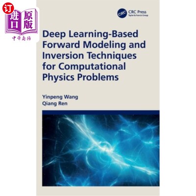 海外直订Deep Learning-Based Forward Modeling and Inversion Techniques for Computational  基于深度学习的计算物理问题