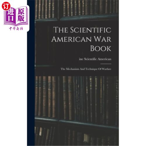海外直订The Scientific American War Book: The Mechanism And Technique Of Warfare 科学美国战争书:战争的机制和技术