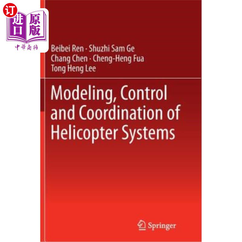 海外直订Modeling, Control and Coordination of Helicopter Systems 直升机系统建模、控制与协调“，