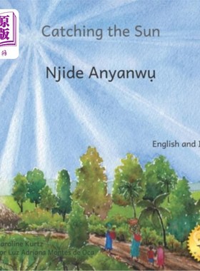 海外直订Catching the Sun: How Solar Energy Illuminates Ethiopia in Igbo and English 《捕捉太阳:太阳能如何照亮埃塞俄