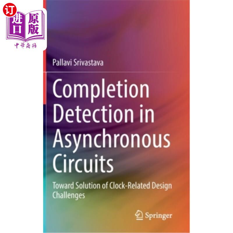 海外直订Completion Detection in Asynchronous Circuits: Toward Solution of Clock-Related  异步电路的完成检测:解决时