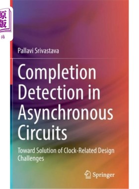 海外直订Completion Detection in Asynchronous Circuits: Toward Solution of Clock-Related  异步电路的完成检测:解决时