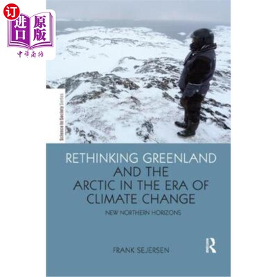 海外直订Rethinking Greenland and the Arctic in the Era of Climate Change: New Northern H 在气候变化时代重新思考格陵