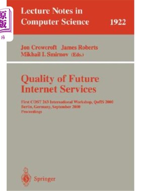 海外直订医药图书Quality of Future Internet Services: First Cost 263 International Workshop, Qofi 未来互联网服务质量