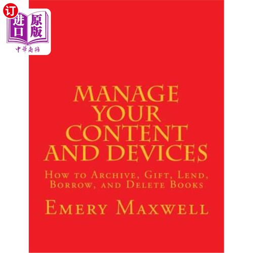 海外直订Manage Your Content and Devices: How to Archive, Gift, Lend, Borrow, and Delete  管理内容和设备：如何存档、