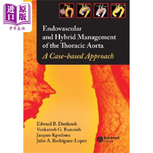 现货 胸主动脉疾病的血管腔内及杂交治疗 Endovascular and Hybrid Management of the Thoracic Aorta Edward Diethrich
