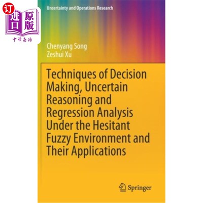 海外直订Techniques of Decision Making, Uncertain Reasoning and Regression Analysis Under 犹豫模糊环境下的决策、不确
