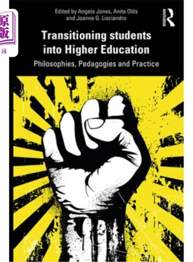 海外直订Transitioning Students Into Higher Education: Philosophy, Pedagogy and Practice 让学生进入高等教育:哲学、教