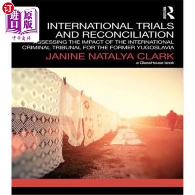 海外直订International Trials and Reconciliation: Assessing the Impact of the Internation 国际审判与和解:评估前南斯