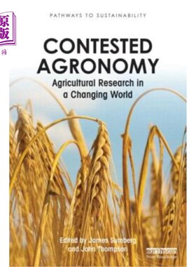 海外直订Contested Agronomy: Agricultural Research in a Changing World 有争议的农学:变化世界中的农业研究