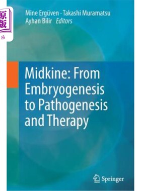 海外直订医药图书Midkine: From Embryogenesis to Pathogenesis and Therapy Midkine:从胚胎发生到发病机理和治疗