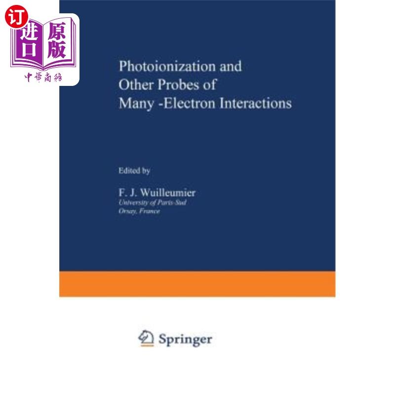 海外直订Photoionization and Other Probes of Many-Electron Interactions 光电离和其他多电子相互作用探针
