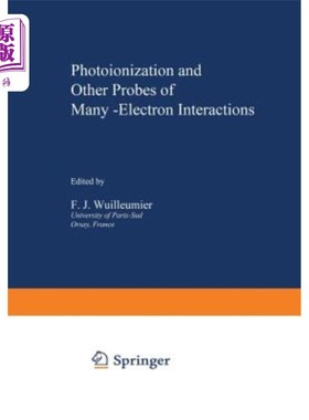 海外直订Photoionization and Other Probes of Many-Electron Interactions 光电离和其他多电子相互作用探针