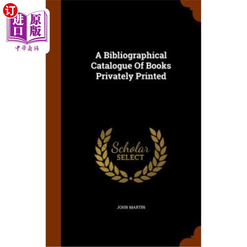 海外直订A Bibliographical Catalogue of Books Privately Printed 私人印刷的书目目录