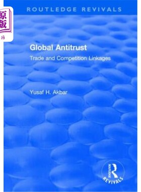 海外直订Global Antitrust: Trade and Competition Linkages 全球反垄断:贸易与竞争的联系