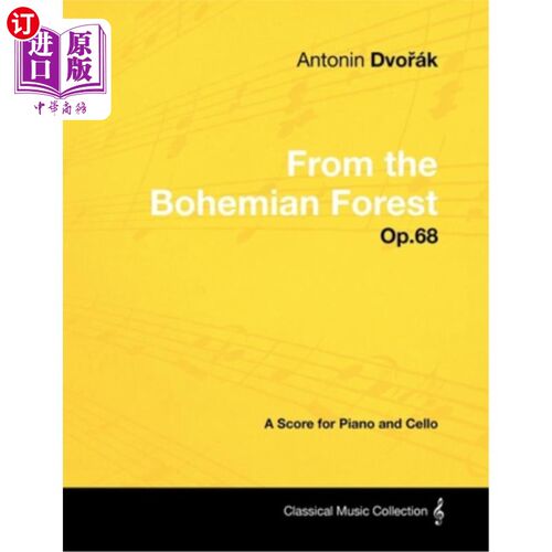 海外直订Antonín Dvořák - From the Bohemian Forest - Op.68 - A Score for Piano and C Antonín Dv