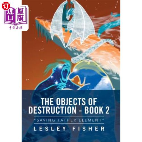 海外直订The Objects of Destruction - Book 2: Saving Father Element 毁灭之物——第2册：拯救父亲元素