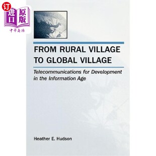 海外直订From Rural Village to Global Village: Telecommunications for Development in the 从农村到地球村:信息时代的