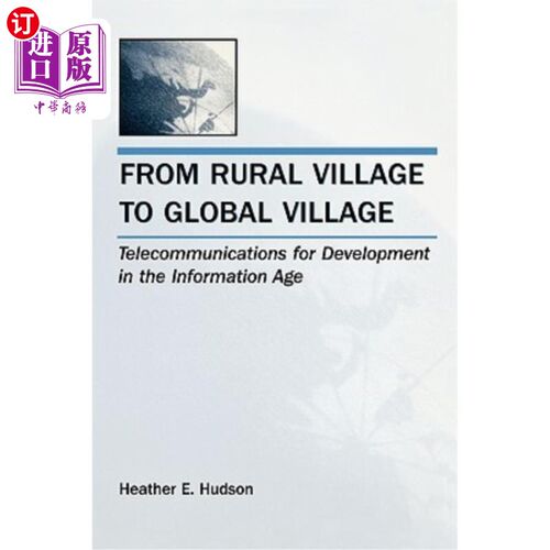 海外直订From Rural Village to Global Village: Telecommunications for Development in the  从农村到地球村:信息时代的
