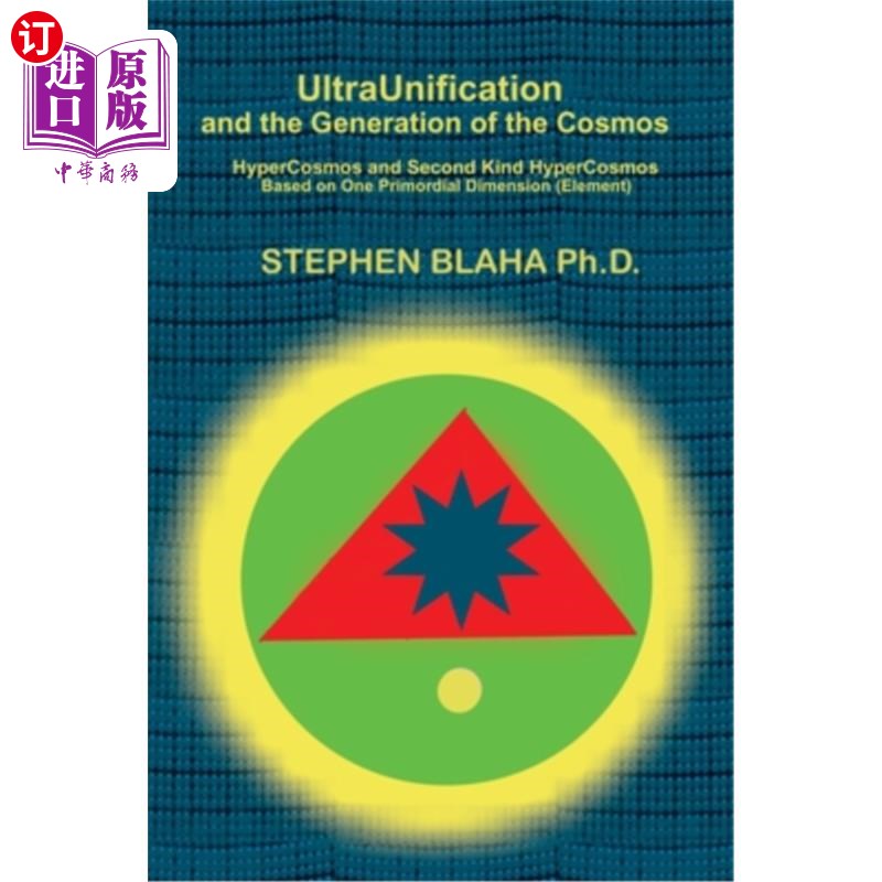 海外直订UltraUnification and the Generation of the Cosmos: HyperCosmos and Second Kind H 超统一与宇宙的生成:超宇宙
