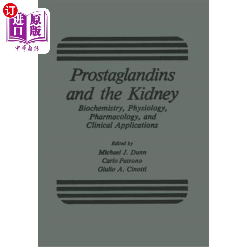 海外直订医药图书Prostaglandins and the Kidney: Biochemistry, Physiology, Pharmacology, and Clini 前列腺素与肾脏：生
