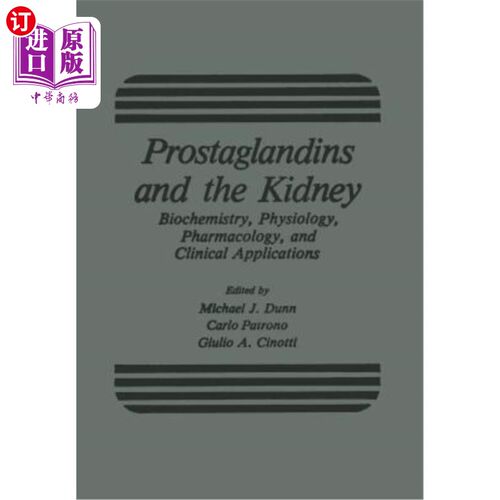 海外直订医药图书Prostaglandins and the Kidney: Biochemistry, Physiology, Pharmacology, and Clini 前列腺素与肾脏：生