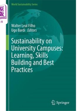 海外直订Sustainability on University Campuses: Learning, Skills Building and Best Practi 大学校园的可持续性:学习、