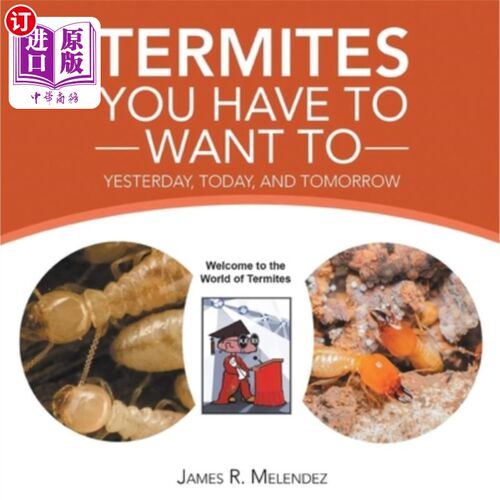 海外直订Termites You Have to Want To: Yesterday, Today, and Tomorrow 你必须想要的白蚁:昨天，今天和明天