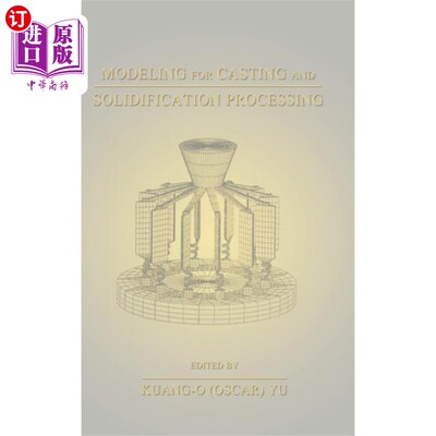 海外直订Modeling for Casting and Solidification Processi... 铸造与凝固过程建模