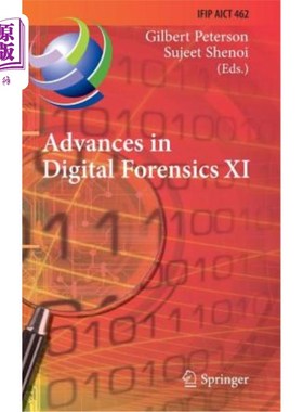 海外直订Advances in Digital Forensics XI: 11th Ifip Wg 11.9 International Conference, Or