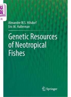 海外直订Genetic Resources of Neotropical Fishes 新热带鱼类遗传资源