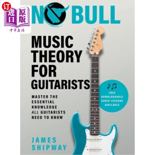 海外直订No Bull Music Theory for Guitarists: Master the Essential Knowledge all Guitaris 吉他手没有公牛音乐理论:掌
