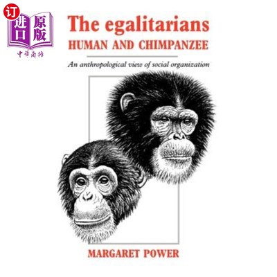 海外直订The Egalitarians - Human and Chimpanzee: An Anthropological View of Social Organ 平等主义者-人类和黑猩猩：